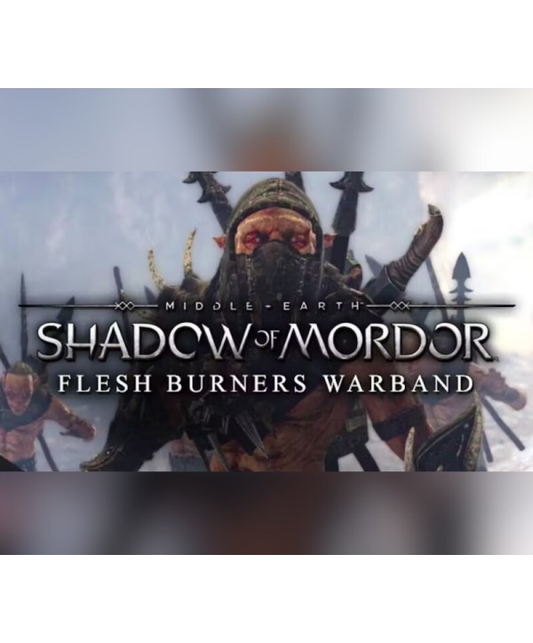 Middle-earth: Shadow of Mordor - Flesh Burners Warband DLC Steam Key EUROPE